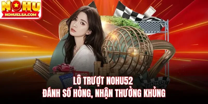 Lô trượt Nohu52